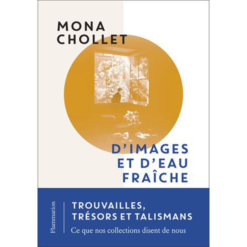 Mona Chollet. D'images et d'Eau Fraîche