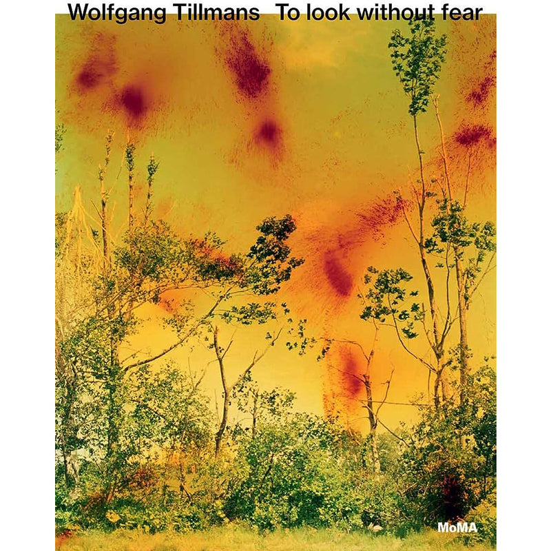Wolfgang Tillmans. To look Without Fear