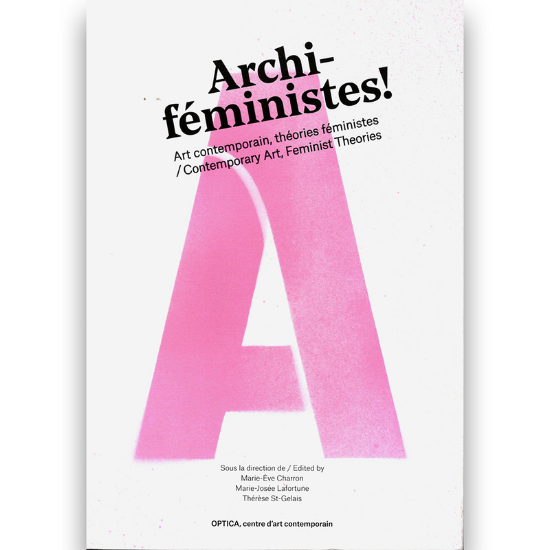 Marie-Eve Charron. Archi-féministes! – Art contemporain, théories féministes