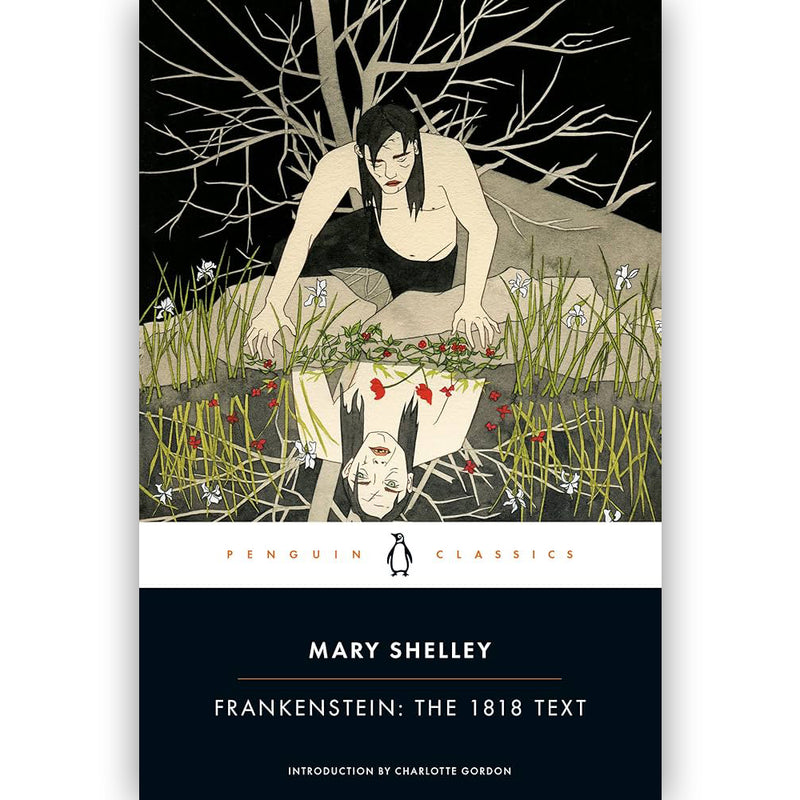 Mary Shelley. Frankenstein: The 1818 Text: Introduction by Charlotte Gordon