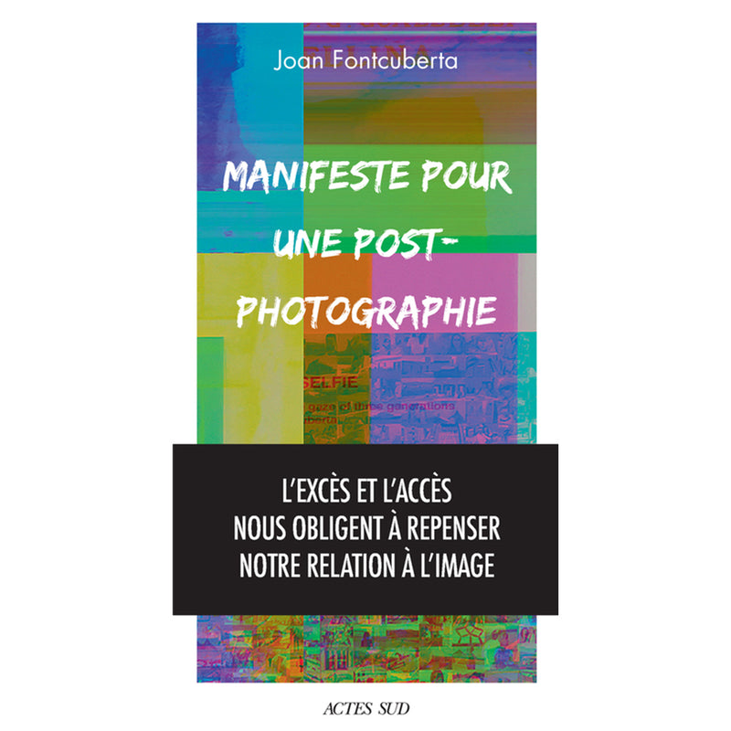 Joan Fontcuberta - Manifeste pour une post-photographie