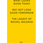What looks good today may not look good tomorrow: The Legacy of Michel Majerus