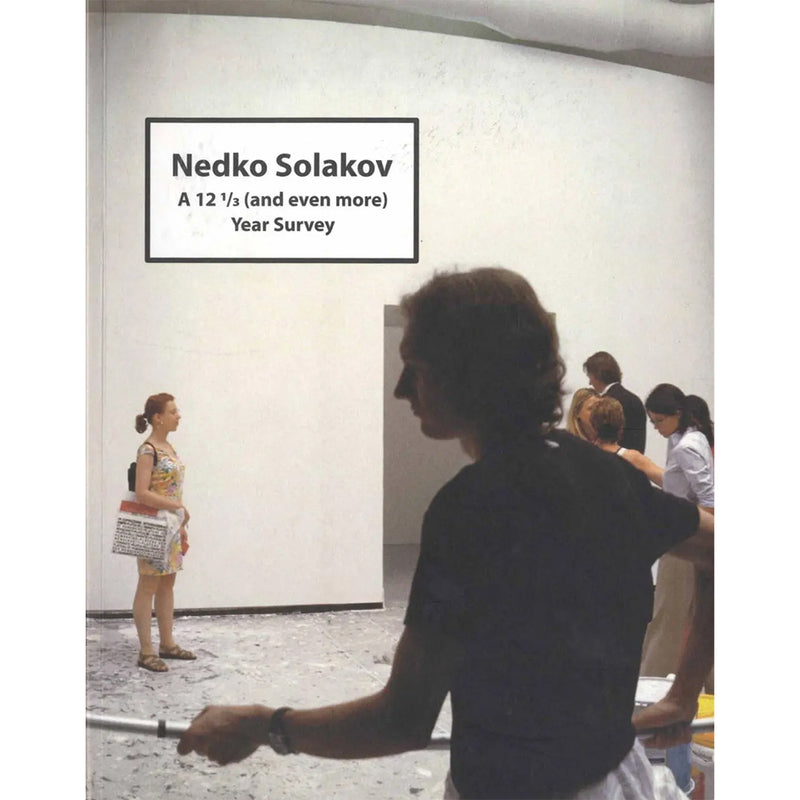 Nedko Solakov. A 12 ¹/³ (and even more) Year Survey
