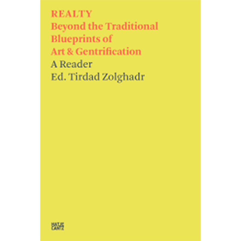 Tirdad Zolghadr. A Reader. Beyond the Traditional Blueprints of Art & Gentrification