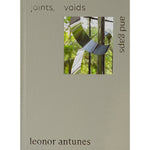 Leonor Antunes. Joints, Voids And Gaps