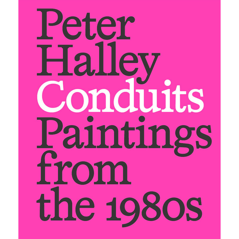 Peter Halley. Conduits: Paintings from the 1980s Signed Book