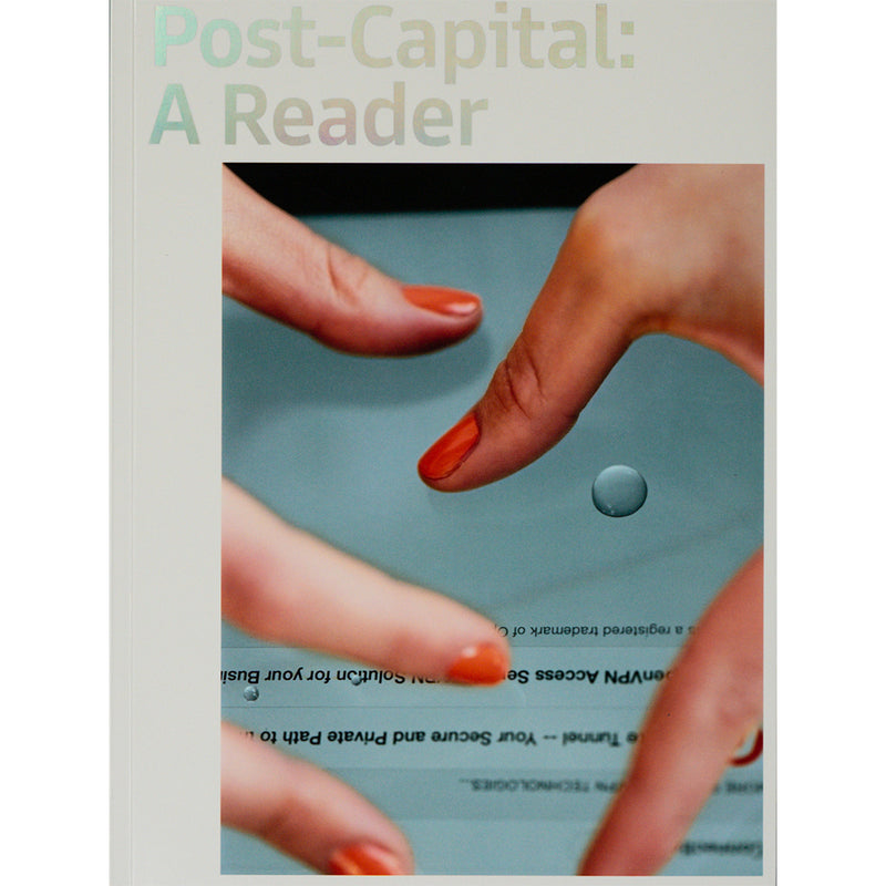 Post-Capital: A Reader